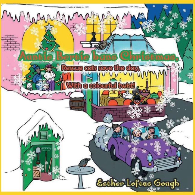 Auntie Bertie bans Christmas, rescue cats save day,with a colourful twist.