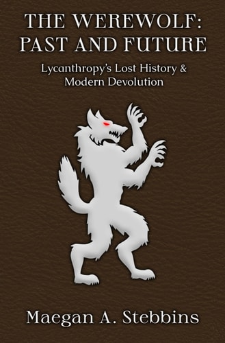 The Werewolf Past and Future: Lycanthropy's Lost History and Modern Devolution