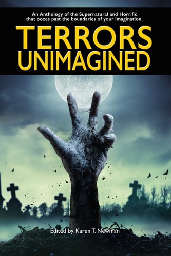 Terrors Unimagined An Anthology of the Supernatural and Horrific