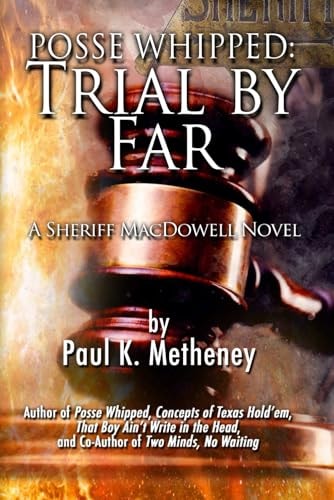 Posse Whipped2 Trial By Far: The 2nd Sheriff McDowell Mystery
