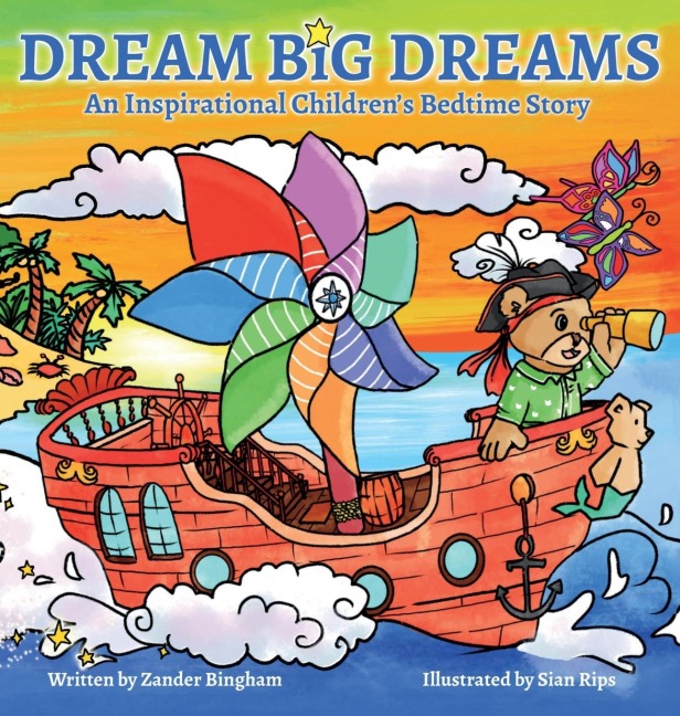 Dream Big Dreams: An inspirational childrens bedtime story