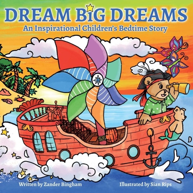Dream Big Dreams: An inspirational childrens bedtime story