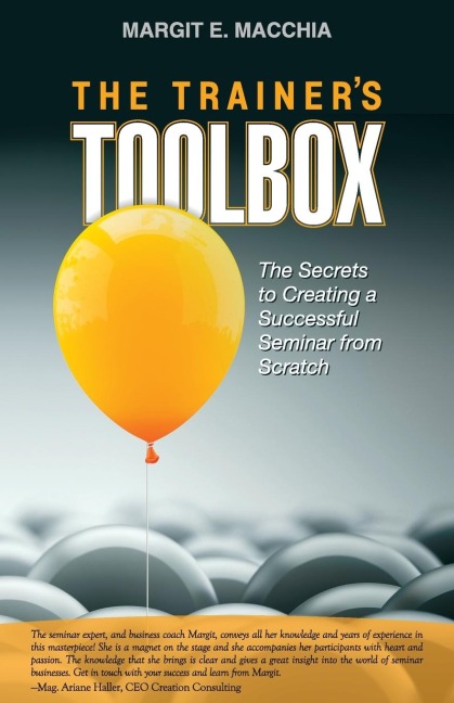 The Trainers Toolbox: The Secrets to Creating a Successful Seminar from Scratch