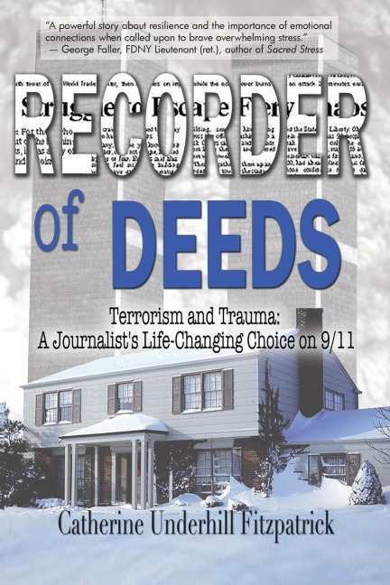 Recorder of Deeds: Terrorism and Trauma: A Journalists Life-Changing Choice on 9/11