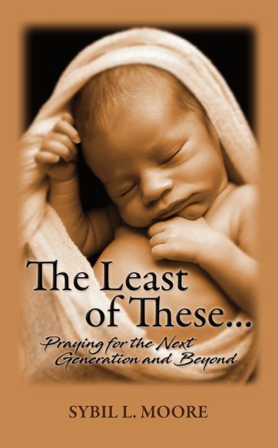 The Least of These: Praying for the Next Generation and Beyond