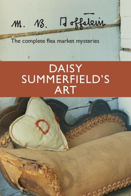 Daisy Summerfield's Art: The Complete Flea Market Mysteries
