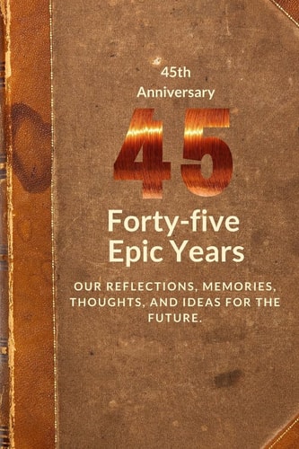 45th Anniversary Forty-Five Epic Years