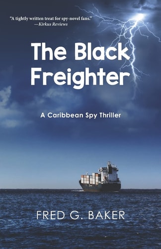 The Black Freighter A Caribbean Spy Thriller