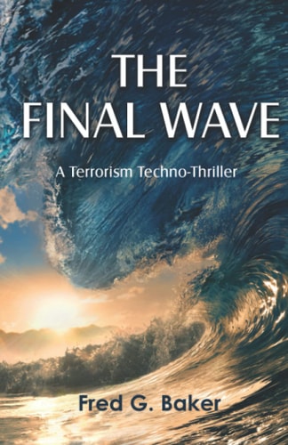 The Final Wave A Terrorism Techno-Thriller