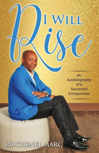 I Will Rise An Autobiography of a Successful Entrepreneur