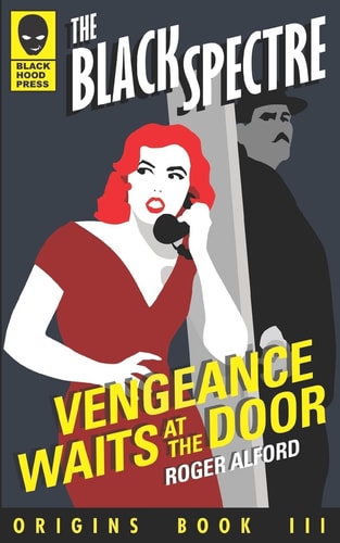 Vengeance Waits at the Door The Black Spectre