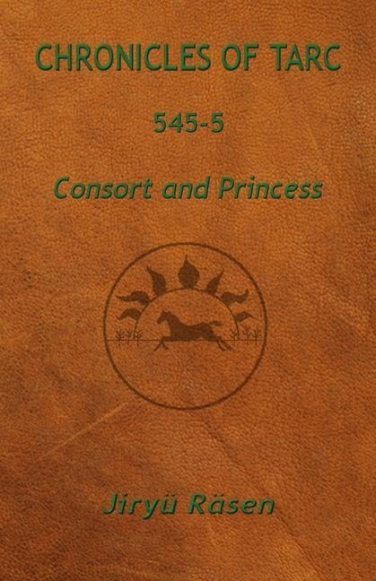 Chronicles of Tarc 545-5: Consort and Princess