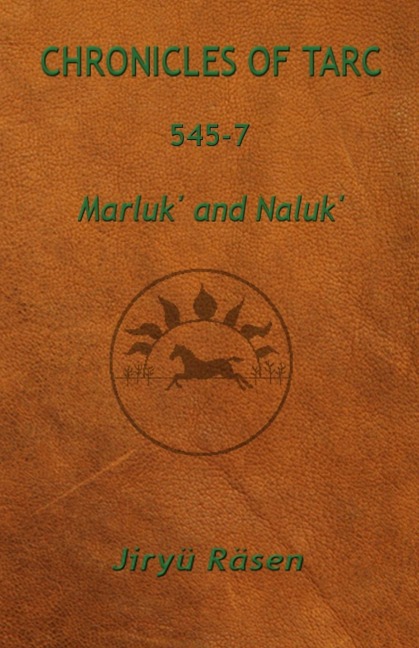 Chronicles of Tarc 545-7: Marluk and Naluk
