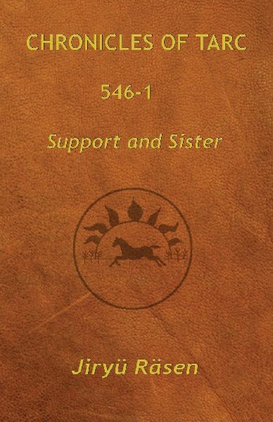 Chronicles of Tarc 546-1: Support and Sister