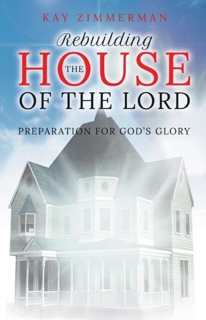 Rebuilding the House of the Lord: Preparation for Gods Glory