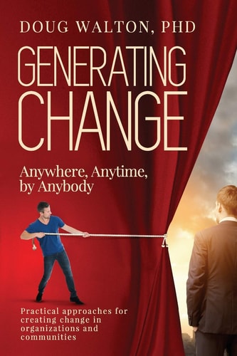 Generating Change Anytime, Anywhere, by Anybody