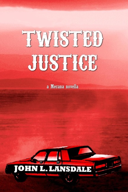 Twisted Justice: A Mecana Novella