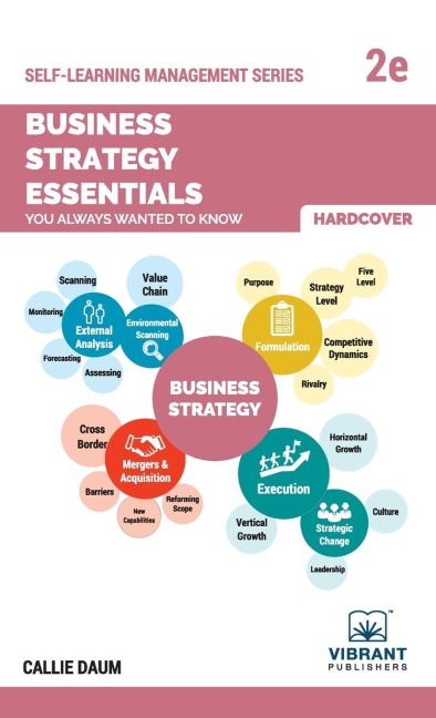 Business Strategy Essentials You Always Wanted To Know: A Beginners Guide to Strategic Management, Porters Five Forces, Industry Life Cycles & Execution