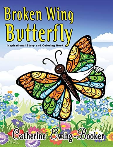 Broken Wing Butterfly Inspirational Story and Coloring Book