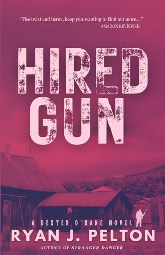 Hired Gun A Dexter O'Kane Crime Thriller Novel