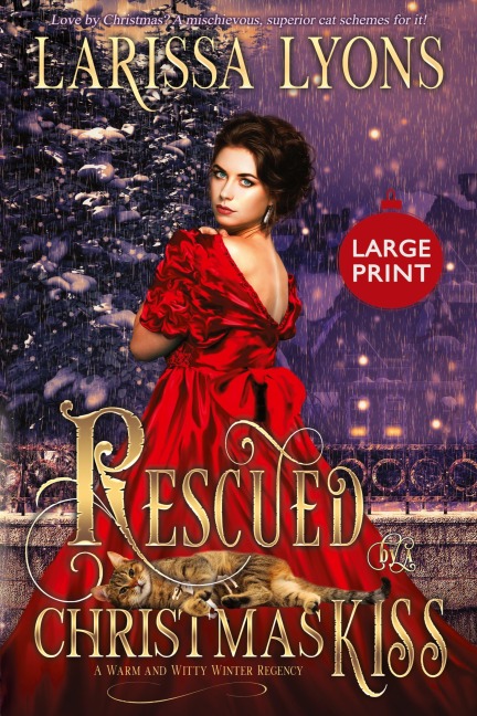Rescued by a Christmas Kiss - Large Print: A Warm and Witty Winter Regency