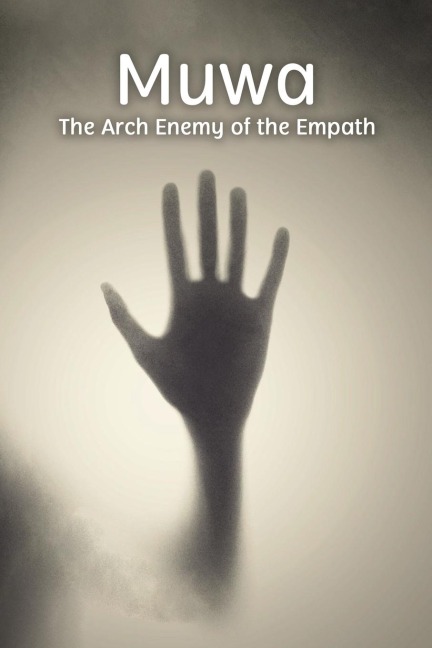 Muwa: The Arch Enemy of the Empath