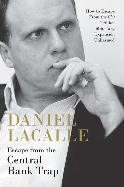Escape from the Central Bank Trap: How to Escape From the $20 Trillion Monetary Expansion Unharmed