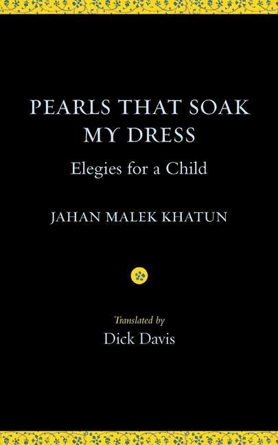 Pearls That Soak My Dress: Elegies for a Child: Elegies for a Child