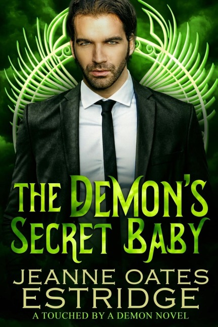 The Demons Secret Baby: A Touched by a Demon Novel