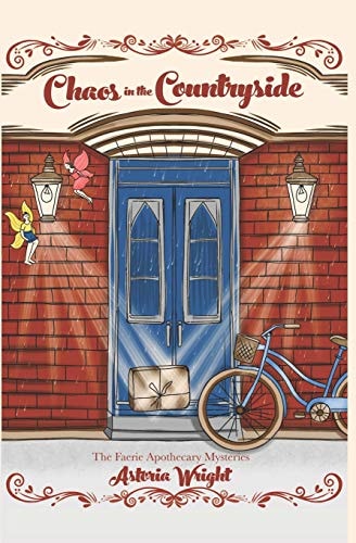 Chaos in the Countryside A Faerie Apothecary Cozy Mystery