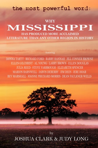 The Most Powerful Word Why Mississippi Has Produced More Acclaimed Literature Than Any Other Region in History