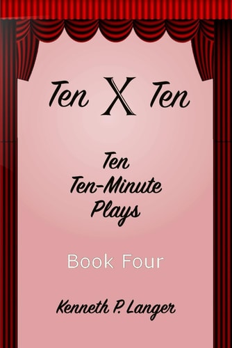 Ten By Ten Book Four Ten Ten-Minute Plays