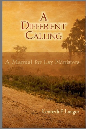 A Different Calling A Manual for Lay Ministers
