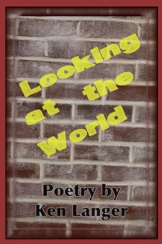 Looking At The World A Collection of Poetry