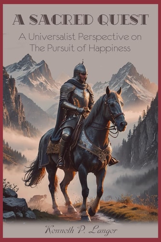 A Sacred Quest A Universalist Perspective on the Pursuit of Happiness