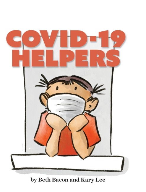 Covid-19 Helpers: A Story for Kids about the Coronavirus and the People Helping During the 2020 Pandemic