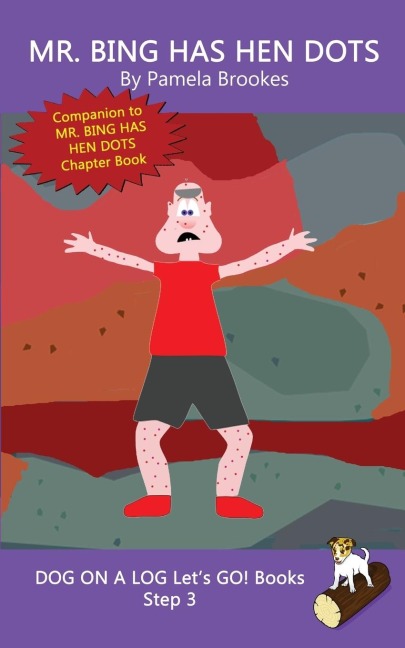 Mr. Bing Has Hen Dots: Sound-Out Phonics Books Help Developing Readers, including Students with Dyslexia, Learn to Read (Step 3 in a Systematic Series of Decodable Books)