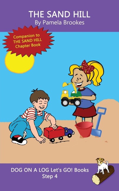 The Sand Hill: Sound-Out Phonics Books Help Developing Readers, including Students with Dyslexia, Learn to Read (Step 4 in a Systematic Series of Decodable Books)