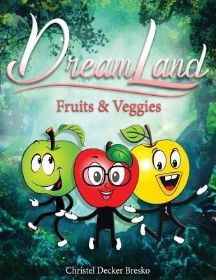 Dreamland: Fruits and Veggies