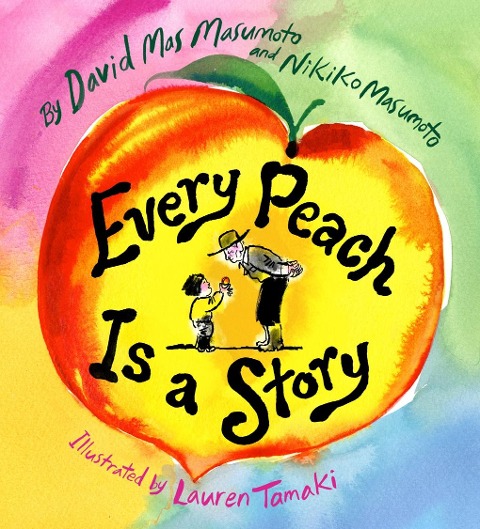 Every Peach Is a Story: A Picture Book