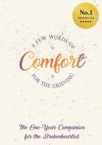 A FEW Words Of Comfort For The Grieving The One Year Companion For The Brokenhearted