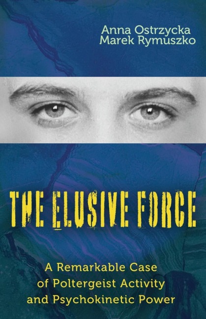 THE ELUSIVE FORCE: A Remarkable Case of Poltergeist Activity and Psychokinetic Power