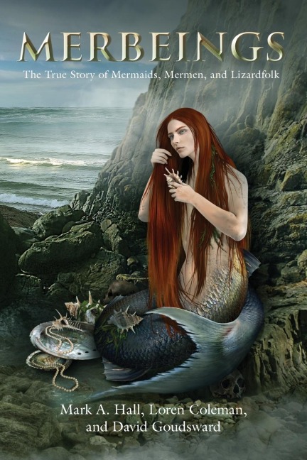 MERBEINGS: The True Story of Mermaids, Mermen, and Lizardfolk