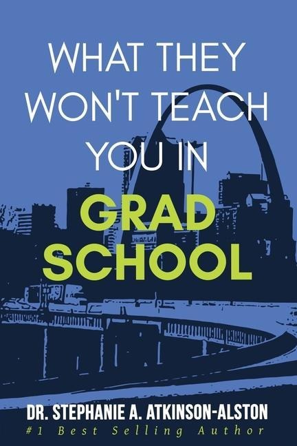 What They Wont Teach You In Grad School