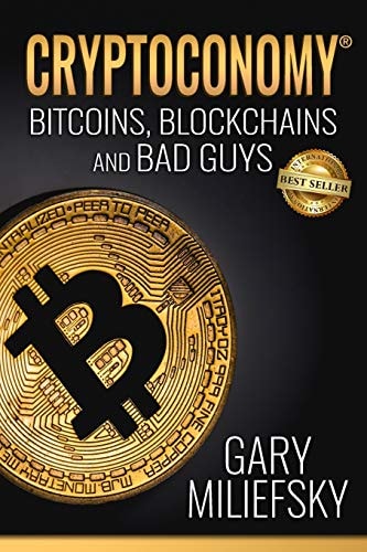 Cryptoconomy Bitcoins, Blockchains & Bad Guys