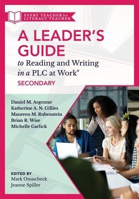 Leader's Guide to Reading and Writing in a PLC at Work(r), Secondary: (Establish Effective Reading and Writing Strategies for Students at the High School Level)