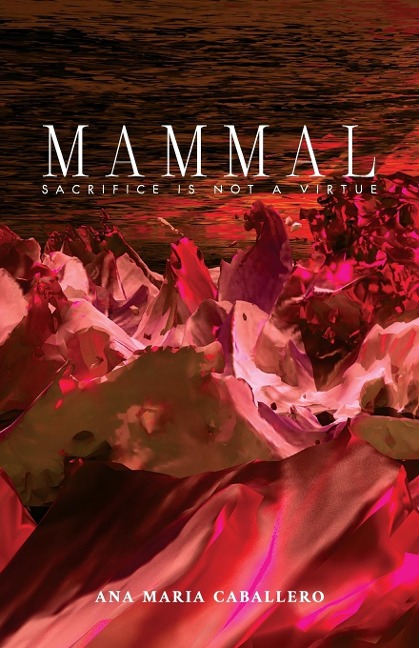 MAMMAL: SACRIFICE IS NOT A VIRTUE