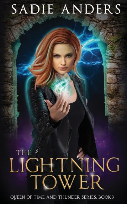 The Lightning Tower: The Queen of Time and Thunder Series, Book Three