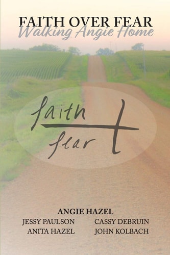 Faith Over Fear Walking Angie Home