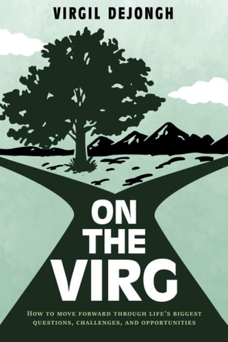 On The Virg How to Move Forward Through Life's Biggest Questions, Challenges and Opportunities